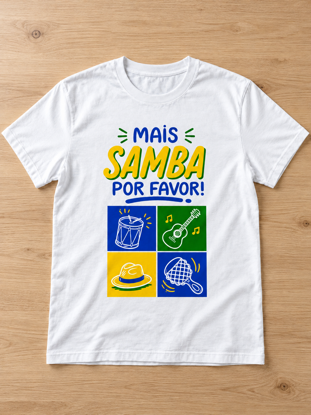 Camiseta Mais samba, por favor! · branca, na bancada de madeira